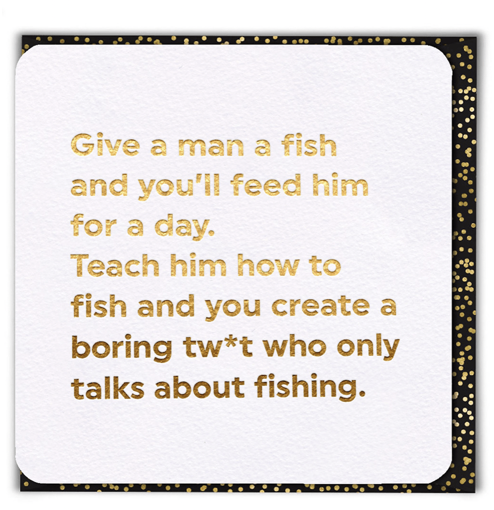 Give a Man A Fish Funny Card