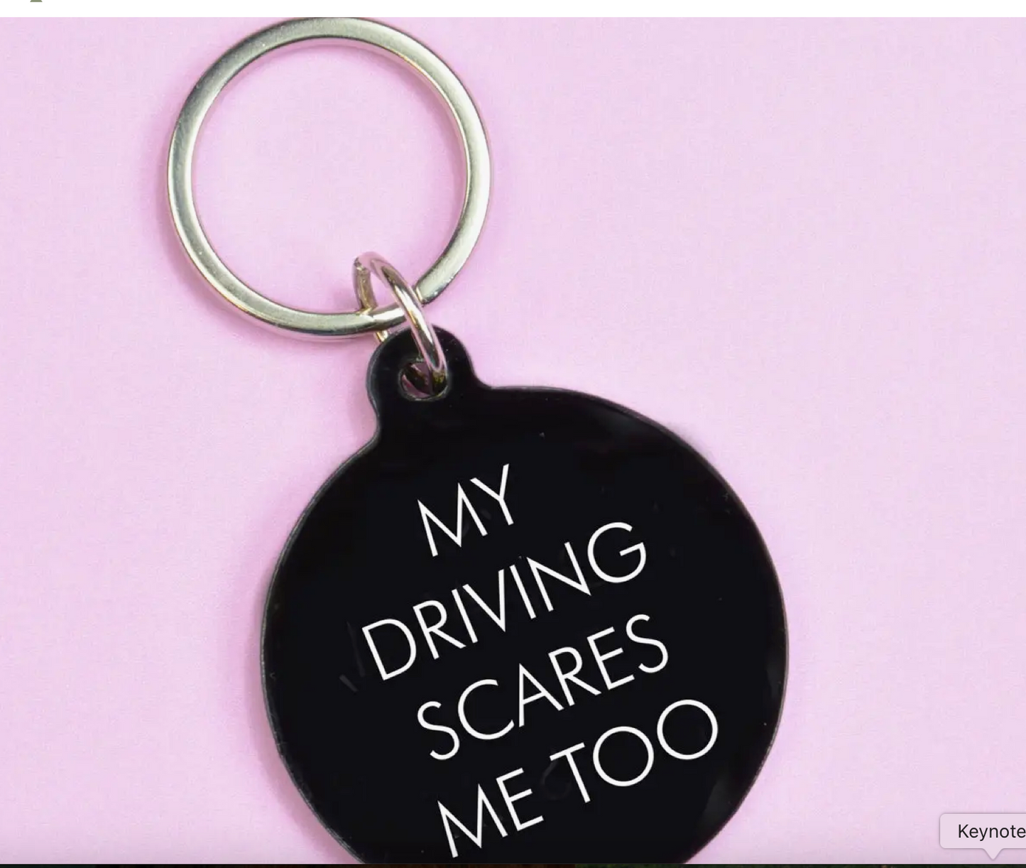 My Driving Scares Me Too Keyring