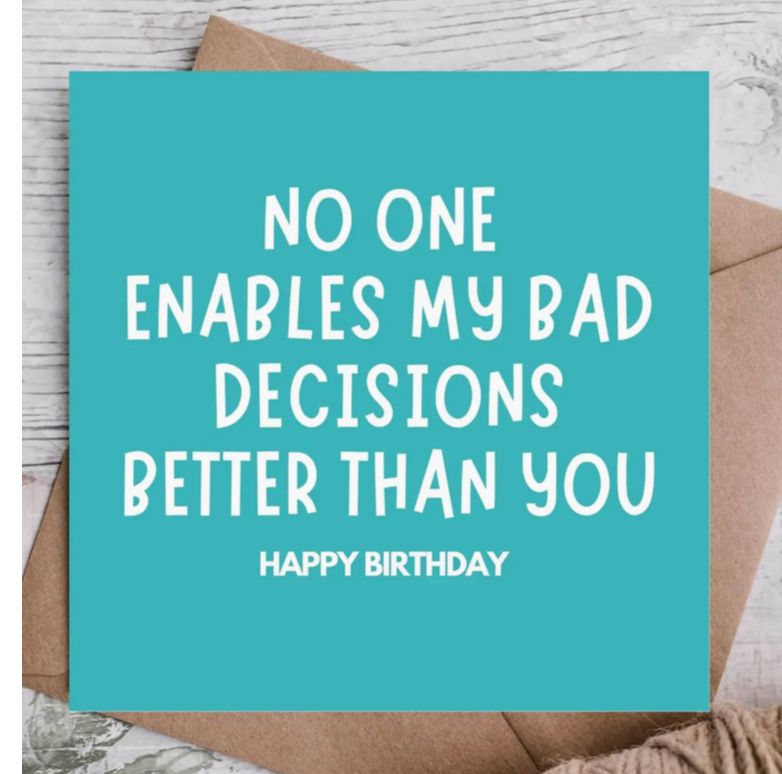 Enabler of Bad Decisions Funny Birthday Card