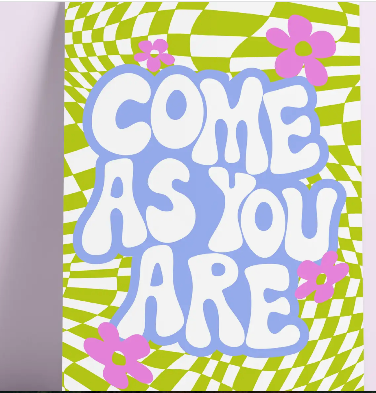 Come As You Are Wall Print