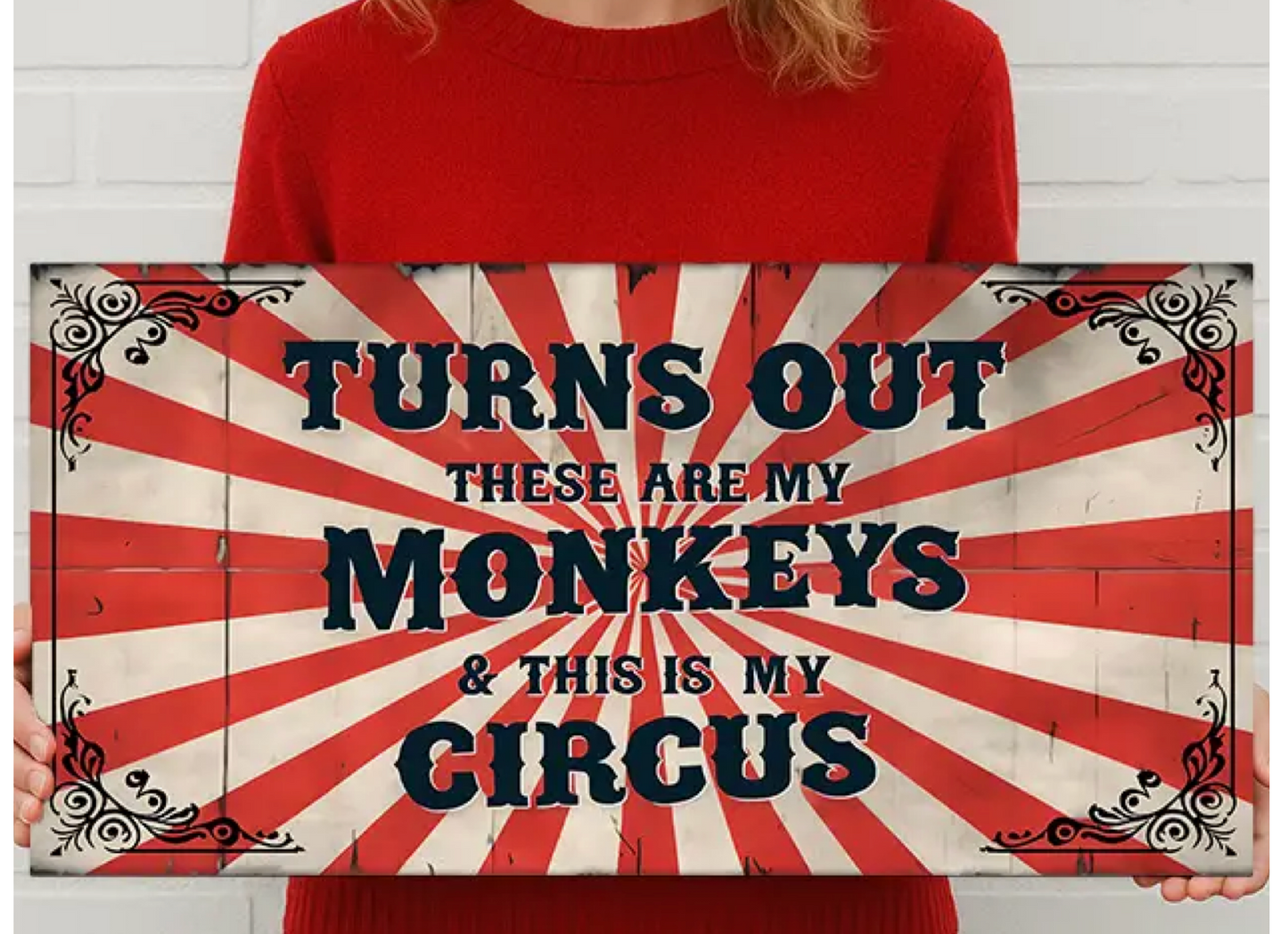 Turns Out These Are My Monkeys This Is My Circus Metal Sign