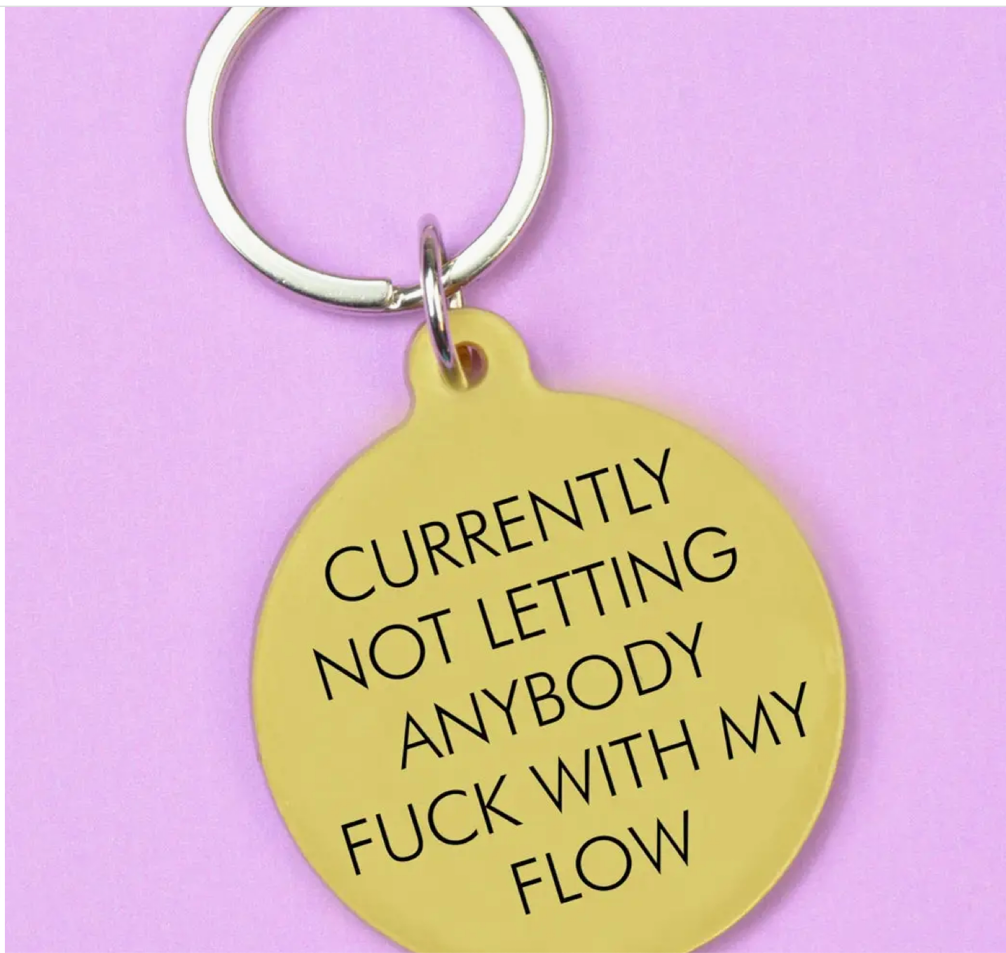 Currently Not Letting Anybody Fuck with My Flow Keytag