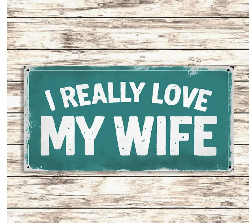 I Really Love My Wife Metal Sign – Funny Romantic Decor