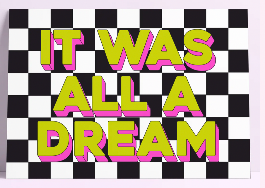 It Was All A Dream Wall Print/Poster