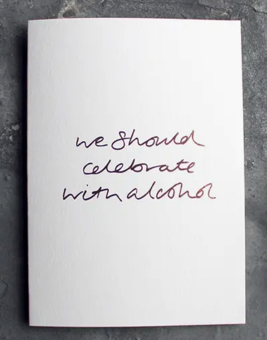 We Should Celebrate with Alcohol - Hand Foiled Card