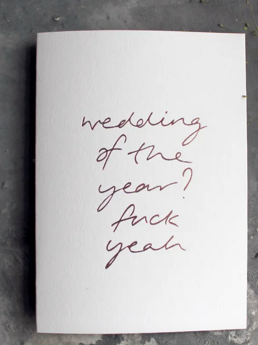 Wedding of the Year? Fuck Yeah - Hand Foiled Card