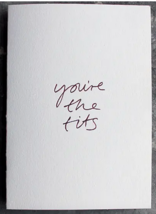 You're the Tits - Hand Foiled Card