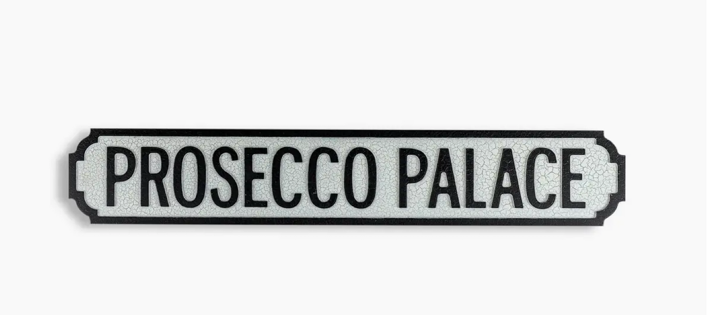 Antiqued Wooden "Prosecco Palace" Road Sign