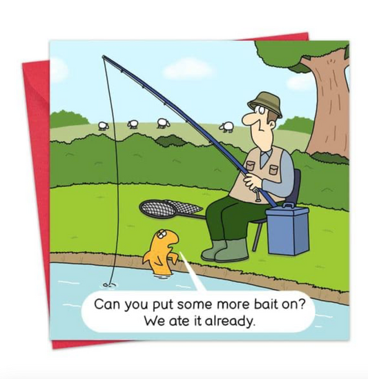 Funny Fishing Card - More Bait Greeting Card