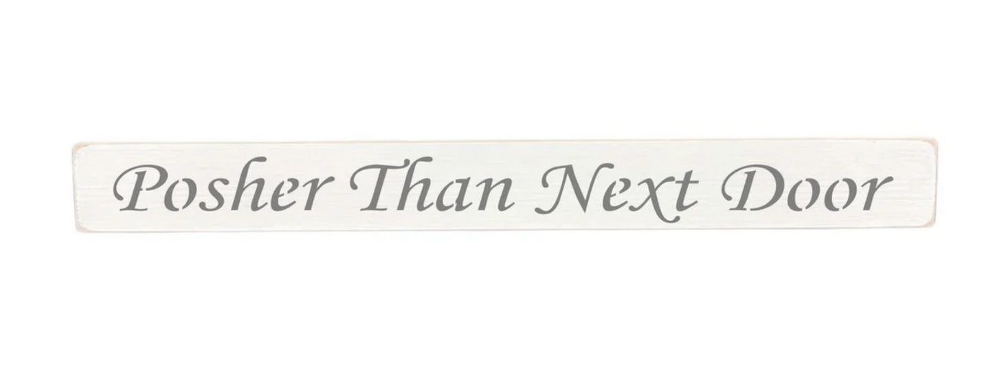 Posher Than Next Door wooden sign