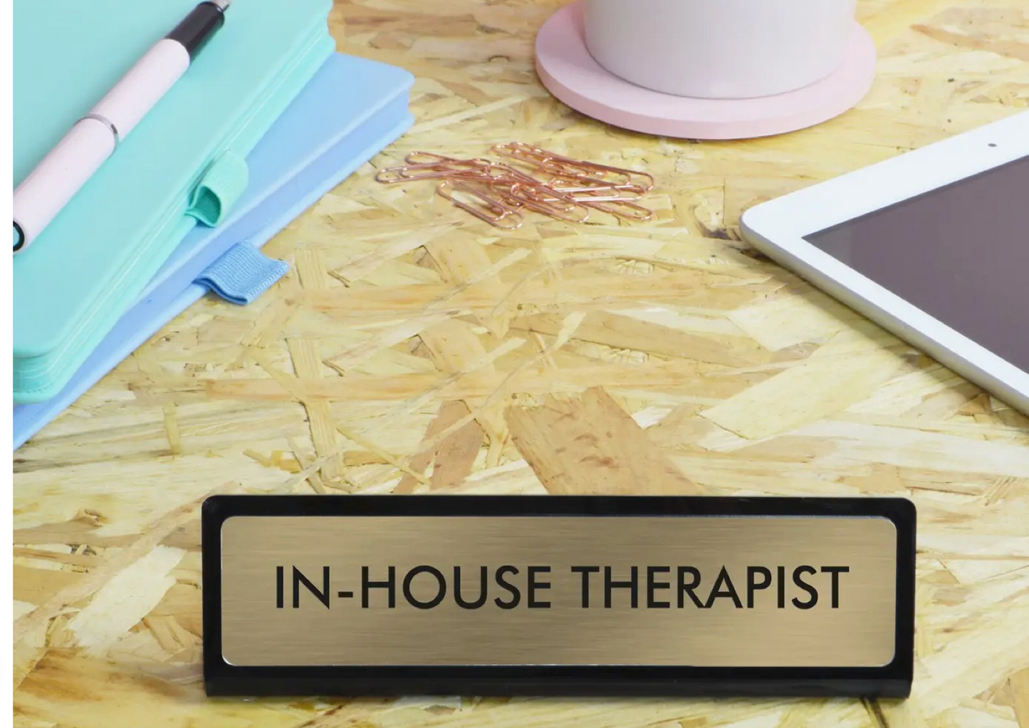In-House Therapist Desk Plate Sign
