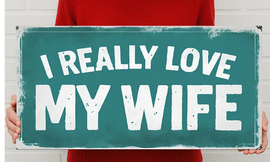 I Really Love My Wife Metal Sign – Funny Romantic Decor