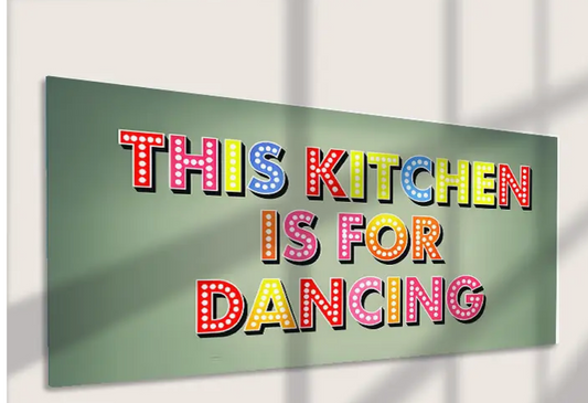 This Kitchen Is For Dancing Sign