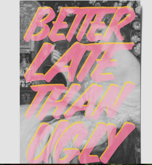 Better Late Than Ugly - A6 Postcard