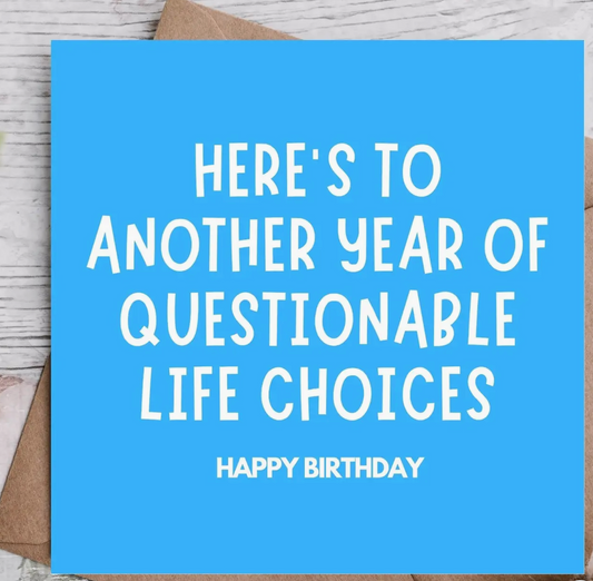 Another Year of Questionable Choices Funny Birthday Card
