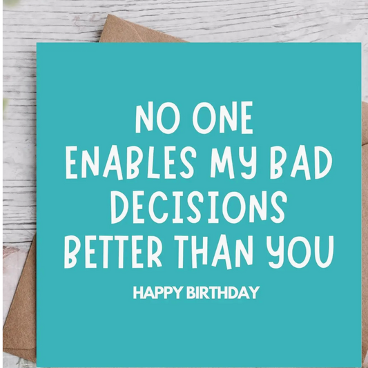 Enabler of Bad Decisions Funny Birthday Card