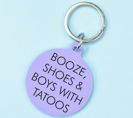 Booze, Shoes & Boys with Tattoos Keytag