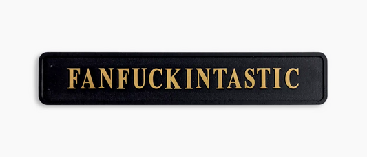 Black & Gold "Fanfuckintastic" Wall Sign