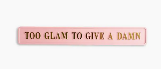Pink & Gold "Too Glam To Give A Damn" Wall Sign