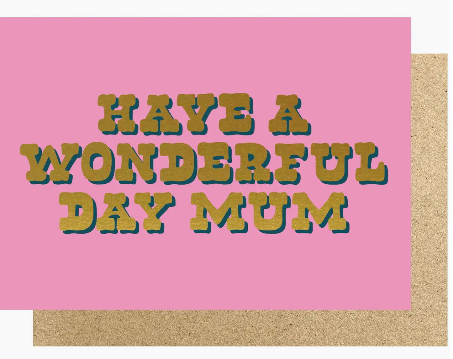 Have A Wonderful Day Mum Card