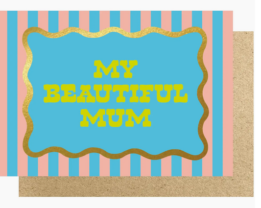 My Beautiful Mum Gold Foiled Card