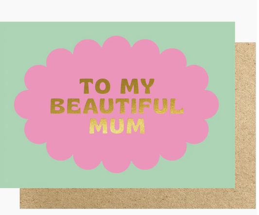 To My Beautiful Mum Card