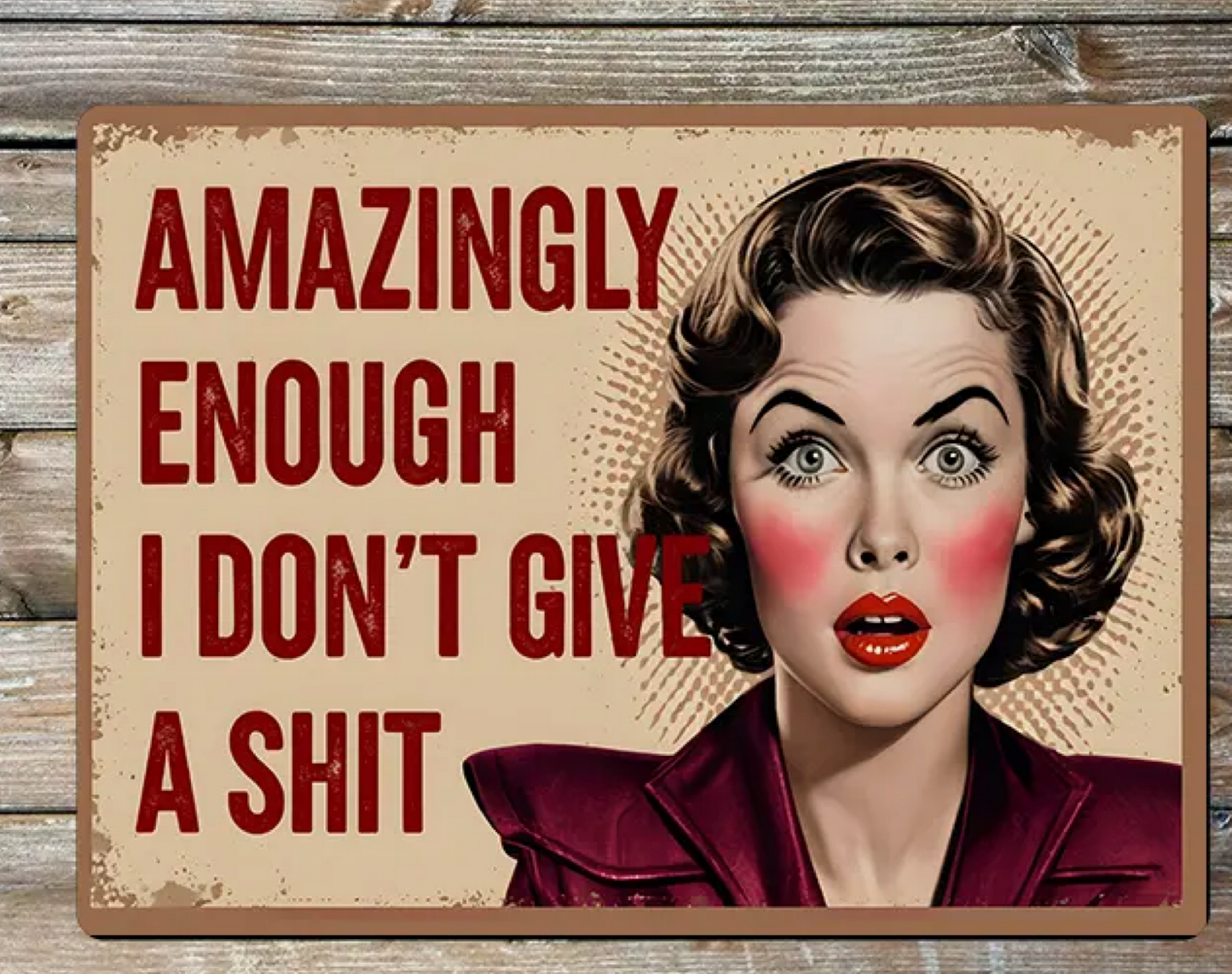 Amazingly Enough I Don't Give A Shit Retro Metal Sign Plaque