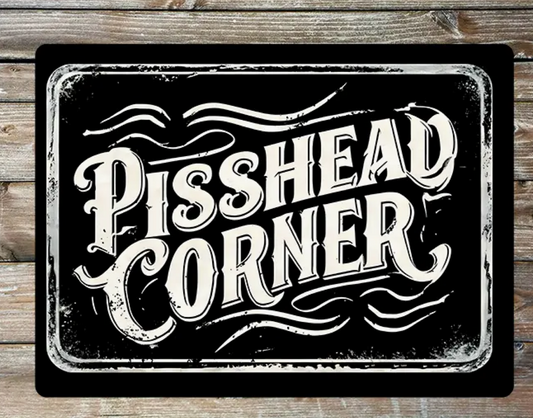 Pisshead Corner Home Pub Bar Metal Sign