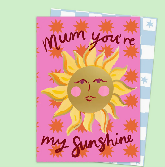 Mum You're My Sunshine Card