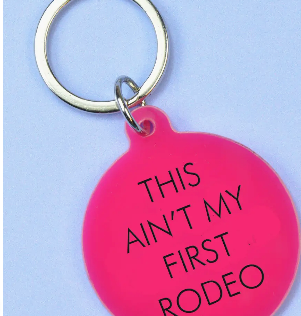 This Ain't My First Rodeo Keytag