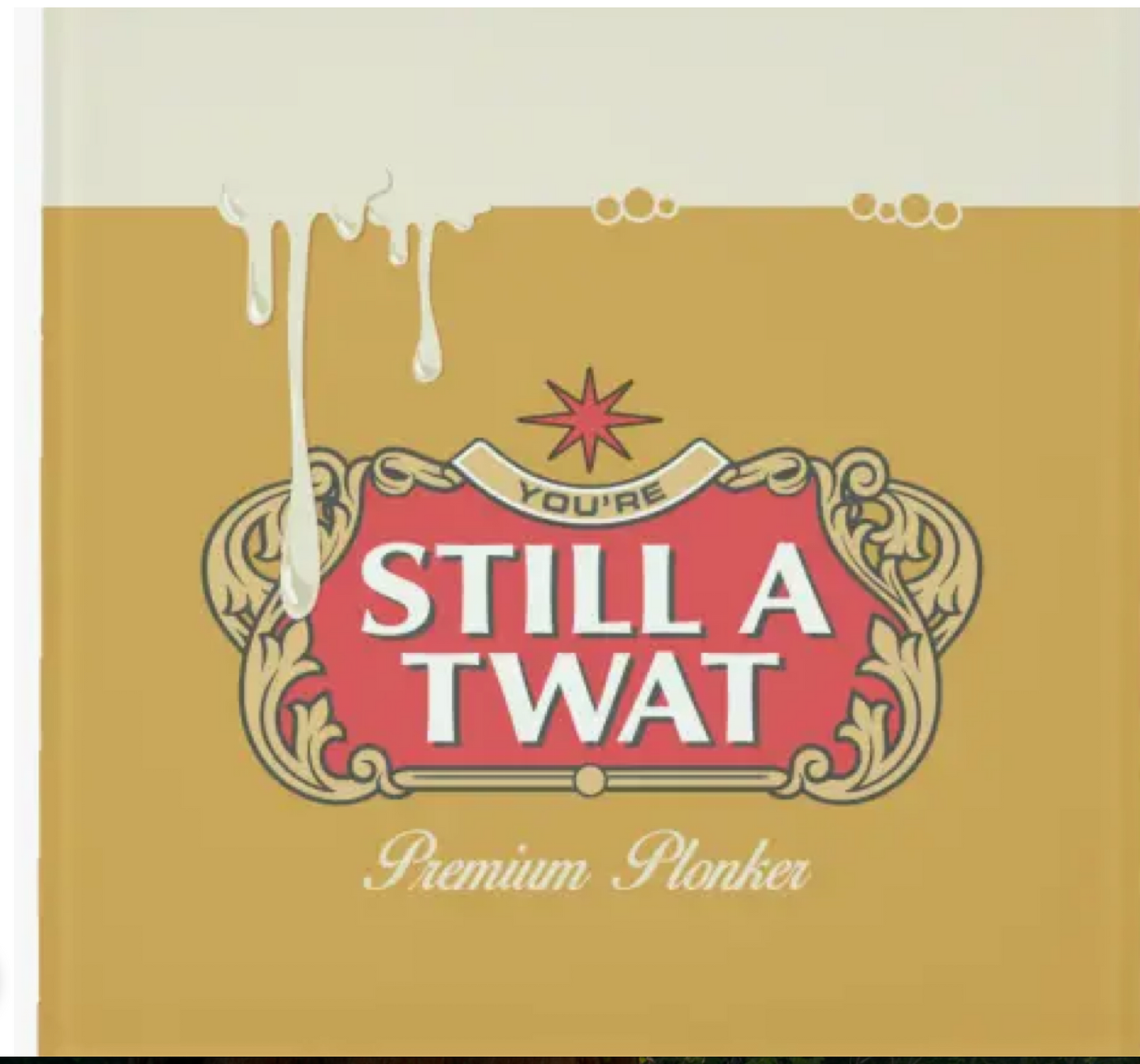 Coasters 'you're Still A Twat'